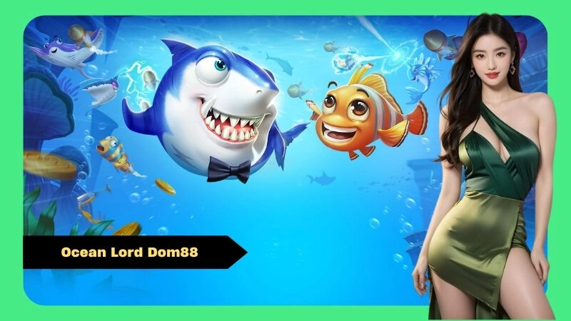 Ocean Lord Dom88