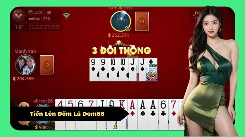 Cách Chơi Tiến Lên Đếm Lá Dom88 Luôn Thắng Từ Cao Thủ