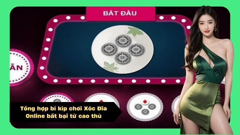 Tổng hợp bí kíp chơi Xóc Đĩa Online bất bại từ cao thủ